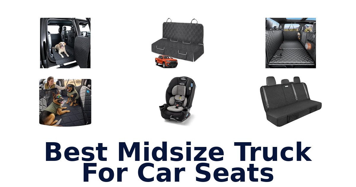 Best Midsize Truck For Car Seats