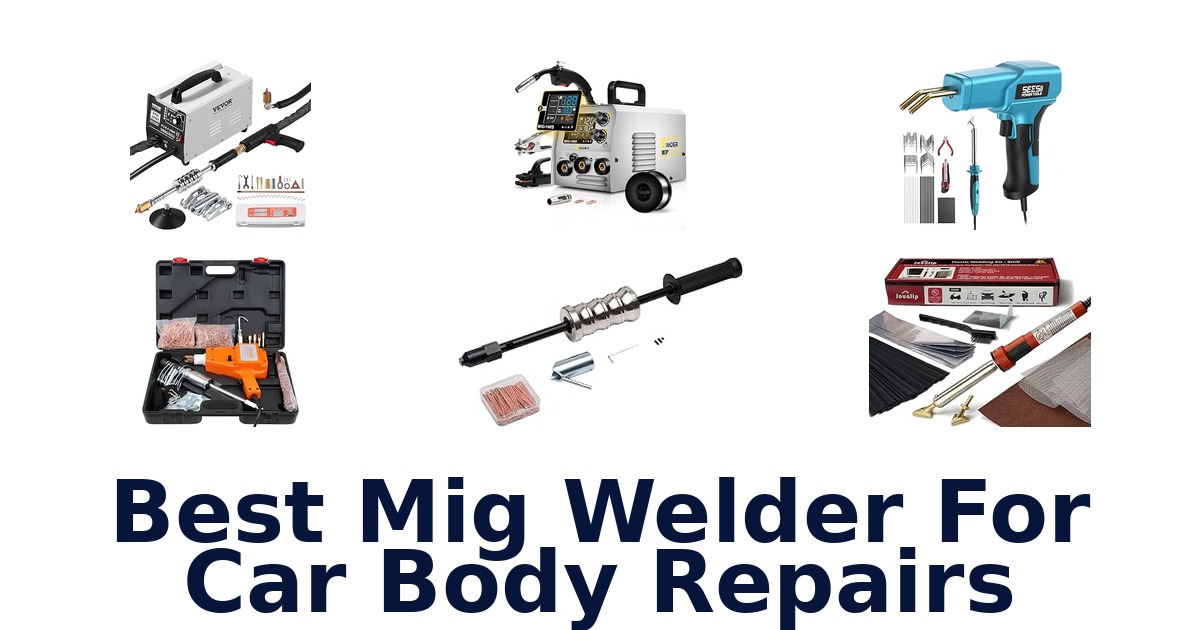 Best Mig Welder For Car Body Repairs