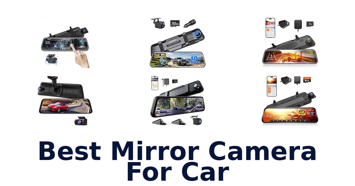 Best Mirror Camera For Car