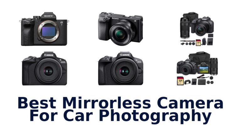 Best Mirrorless Camera For Car Photography
