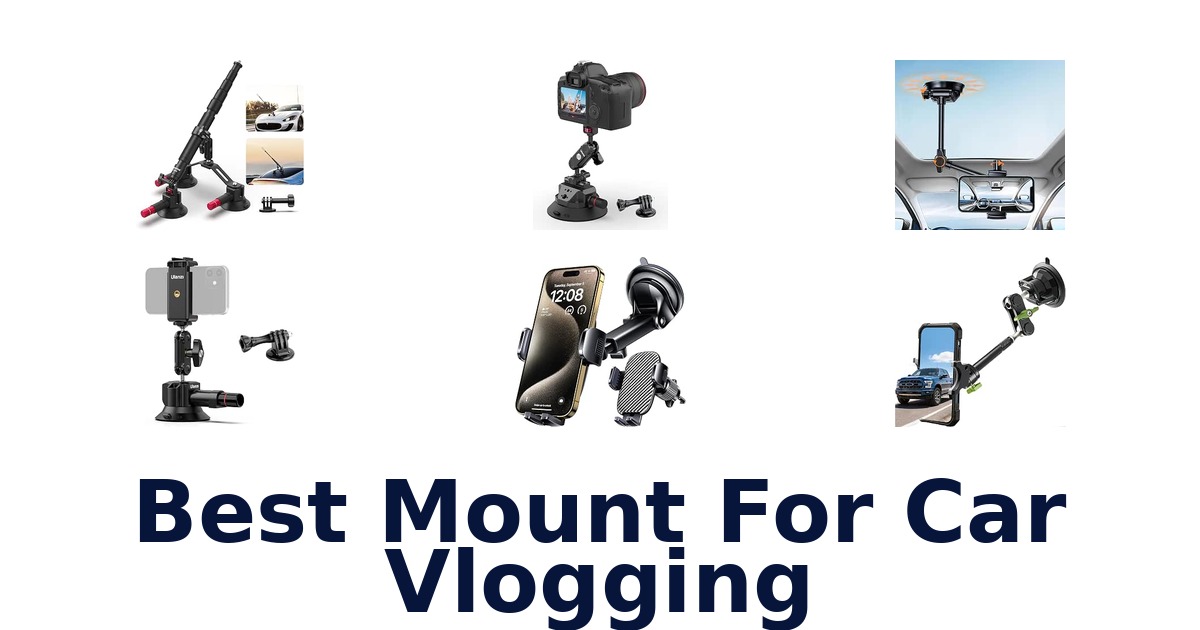 Best Mount For Car Vlogging