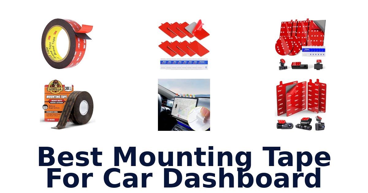 Best Mounting Tape For Car Dashboard