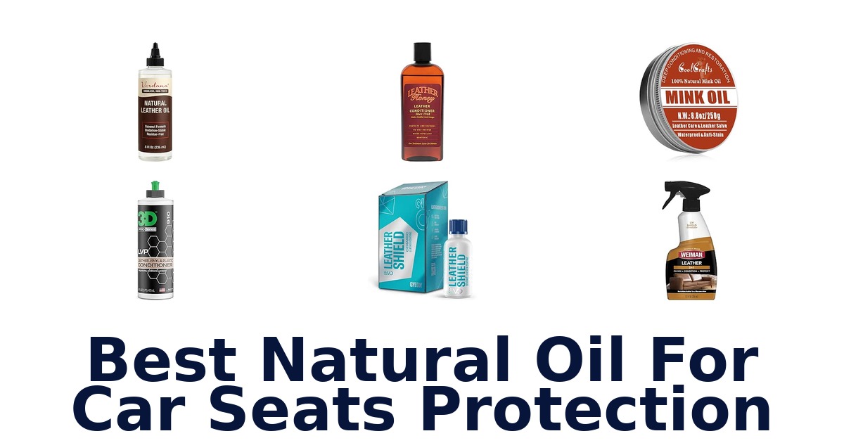 Best Natural Oil For Car Seats Protection