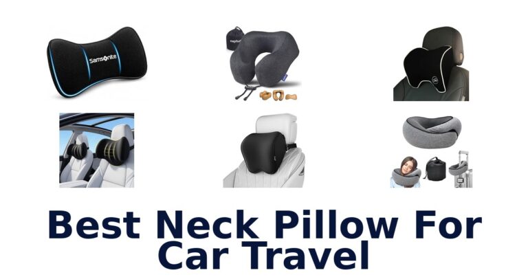 Best Neck Pillow For Car Travel