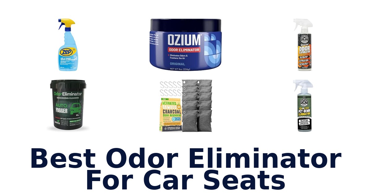 Best Odor Eliminator For Car Seats