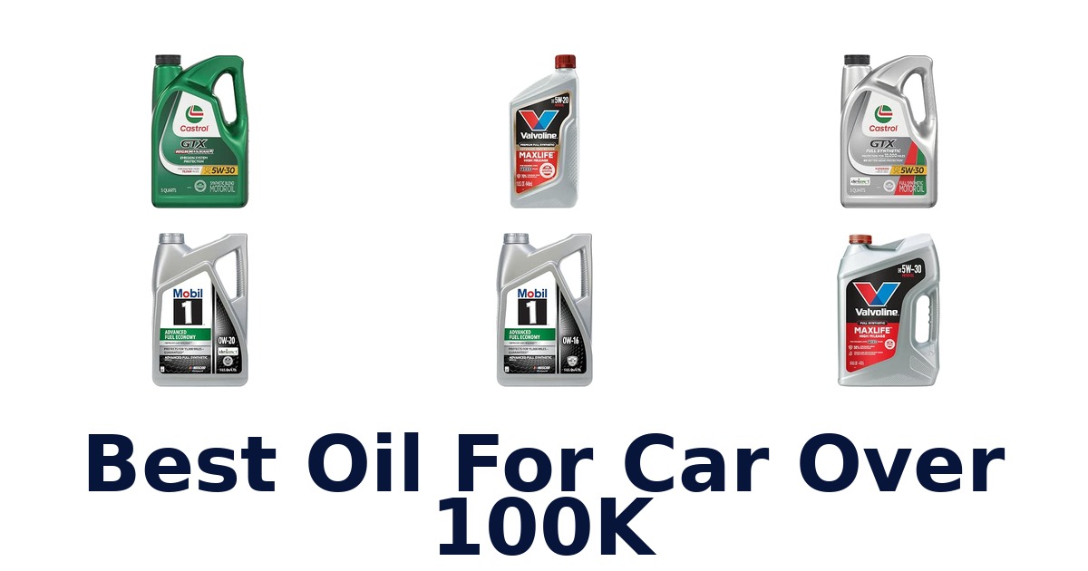 Best Oil For Car Over 100K