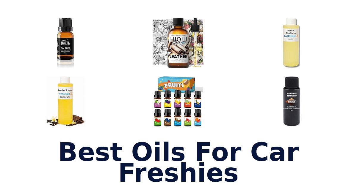 Best Oils For Car Freshies