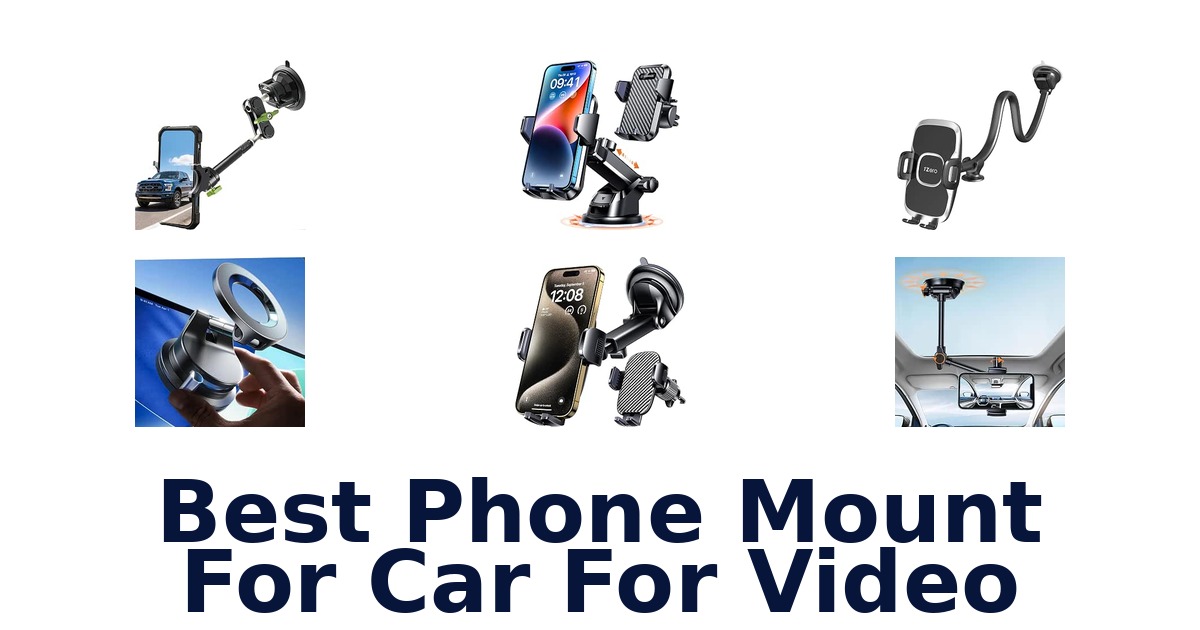 Best Phone Mount For Car For Video