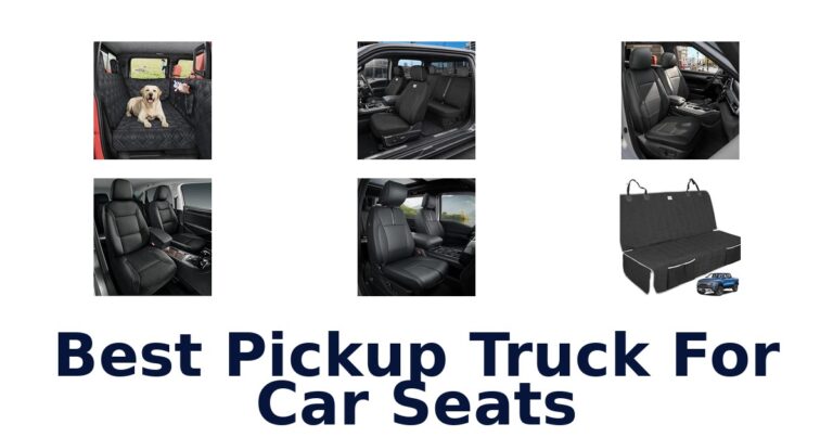 Best Pickup Truck For Car Seats