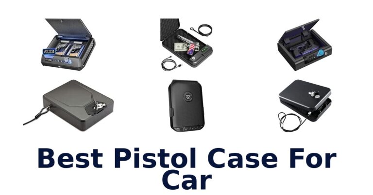Best Pistol Case For Car
