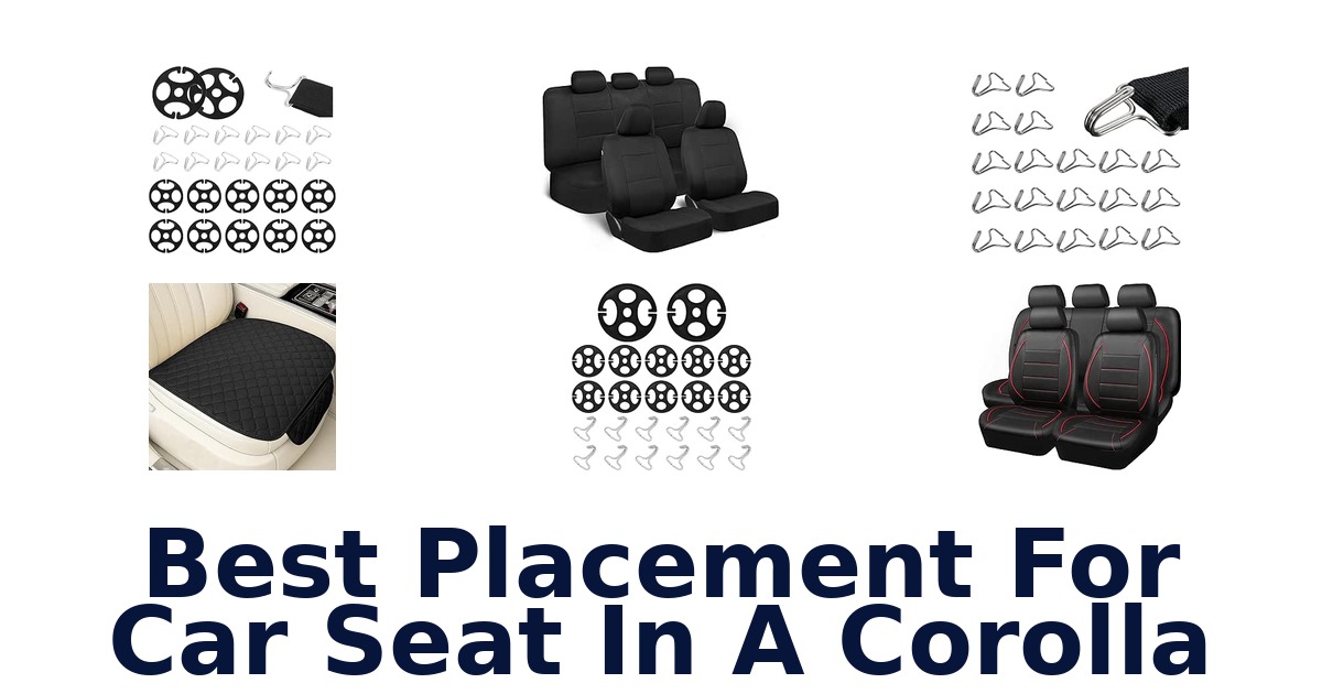 Best Placement For Car Seat In A Corolla