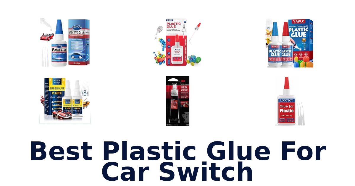 Best Plastic Glue For Car Switch