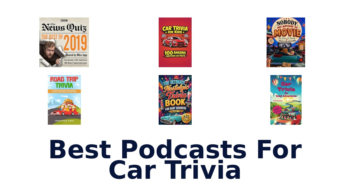 Best Podcasts For Car Trivia