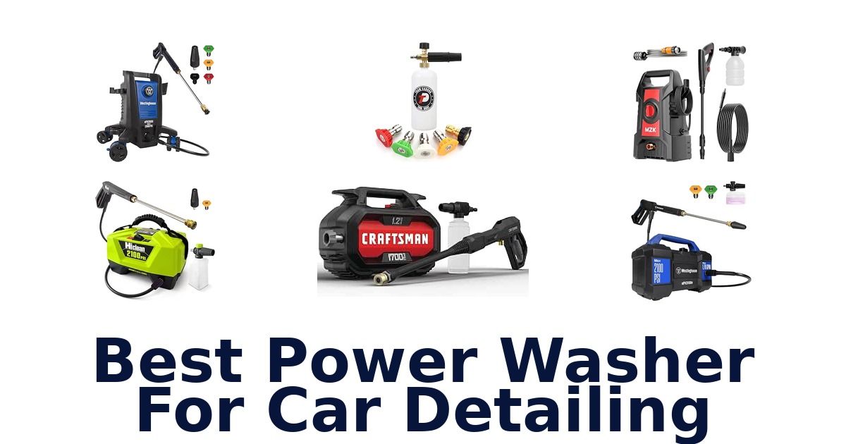 Best Power Washer For Car Detailing