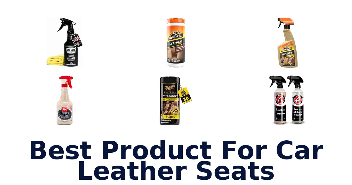 Best Product For Car Leather Seats