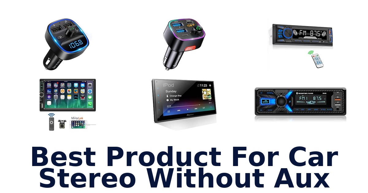 Best Product For Car Stereo Without Aux