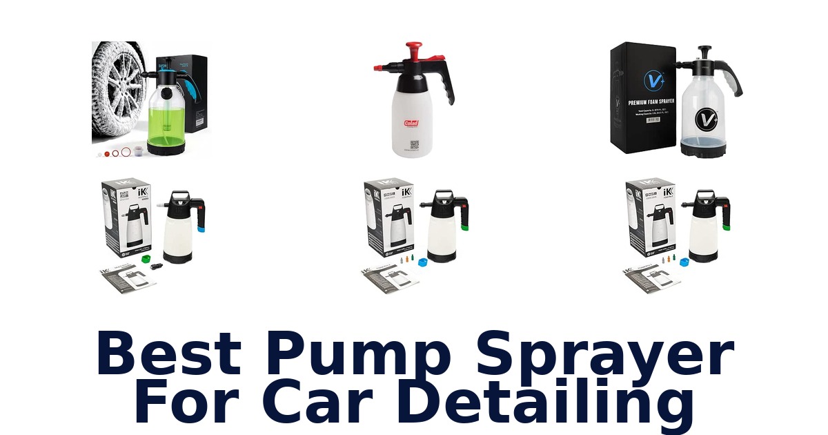 Best Pump Sprayer For Car Detailing