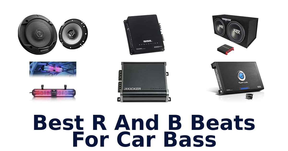 Best R And B Beats For Car Bass