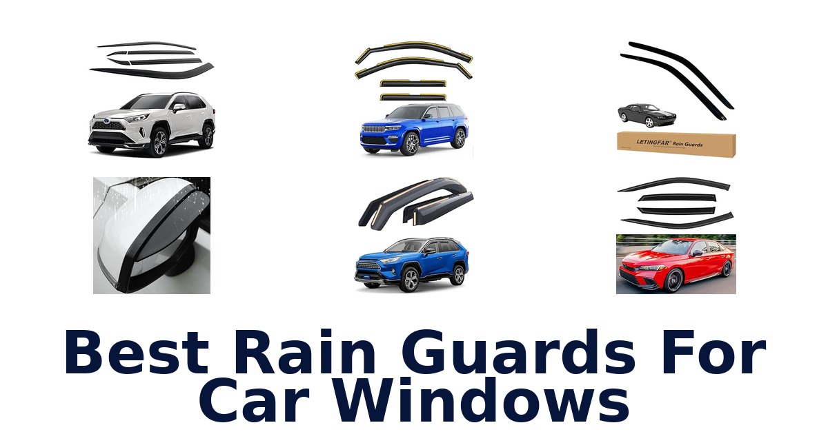 Best Rain Guards For Car Windows
