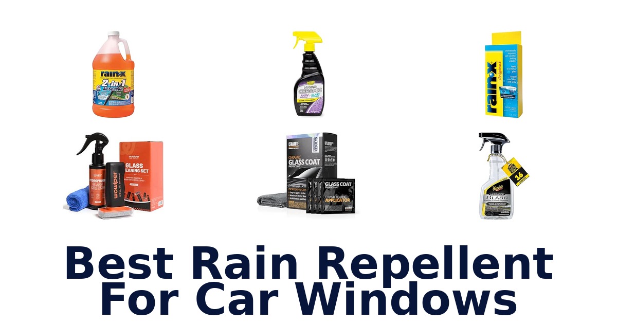 Best Rain Repellent For Car Windows