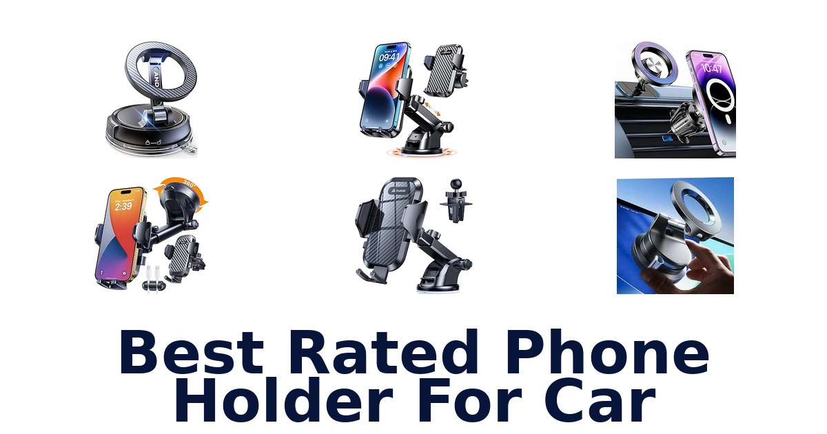 Best Rated Phone Holder For Car