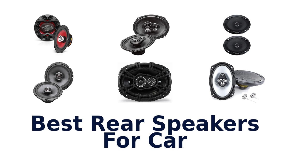 Best Rear Speakers For Car