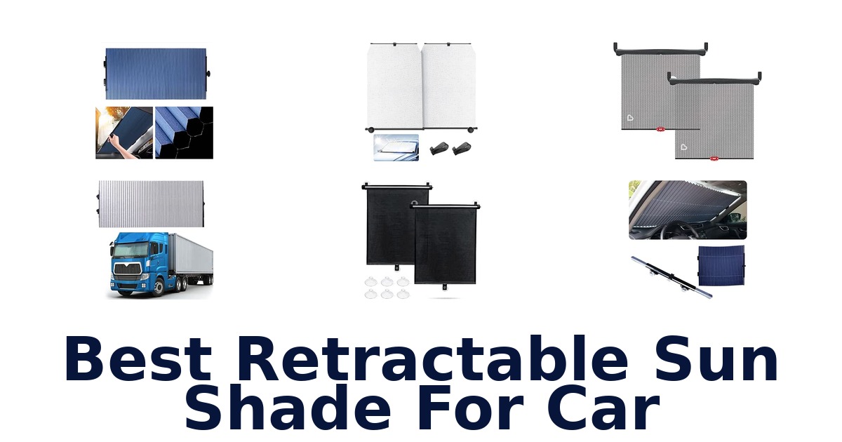 Best Retractable Sun Shade For Car
