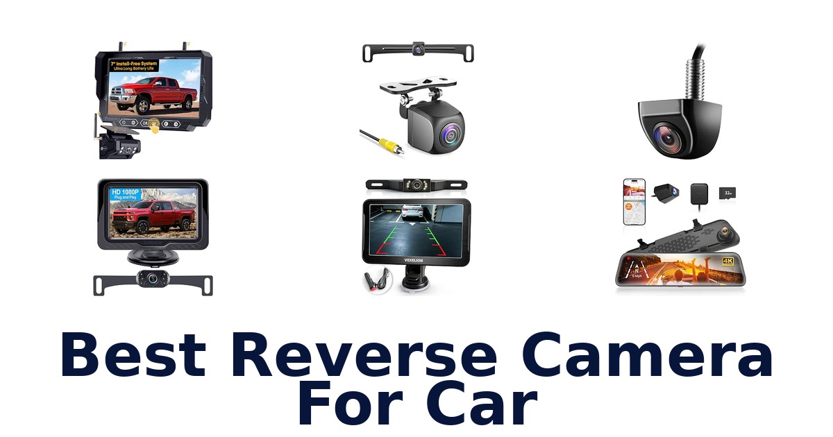 Best Reverse Camera For Car