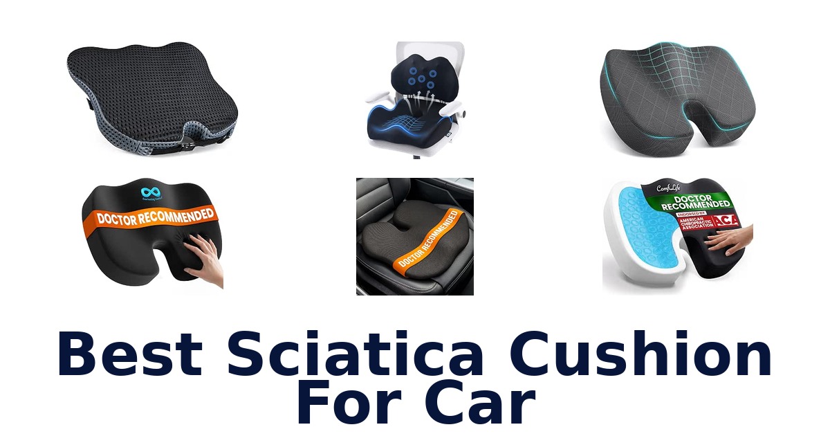 Best Sciatica Cushion For Car