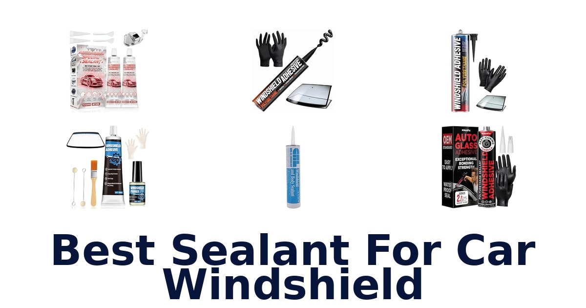 Best Sealant For Car Windshield