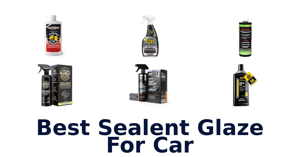 Best Sealent Glaze For Car