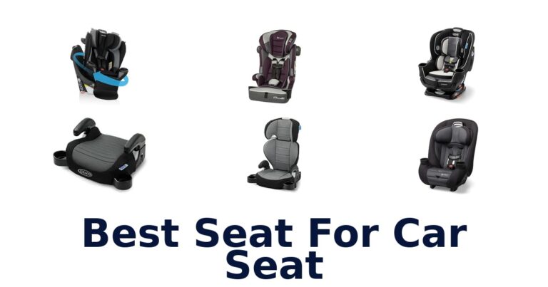 Best Seat For Car Seat