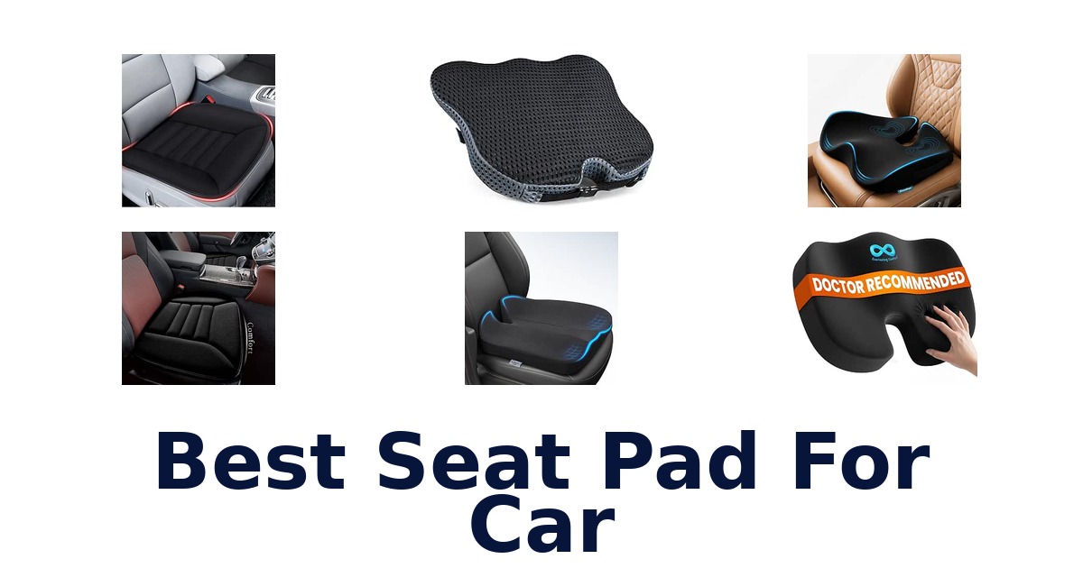 Best Seat Pad For Car