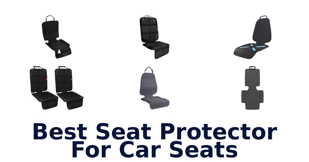 Best Seat Protector For Car Seats