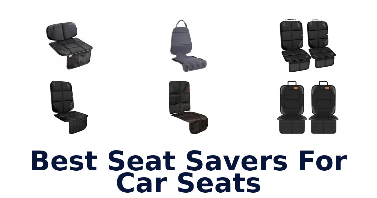 Best Seat Savers For Car Seats