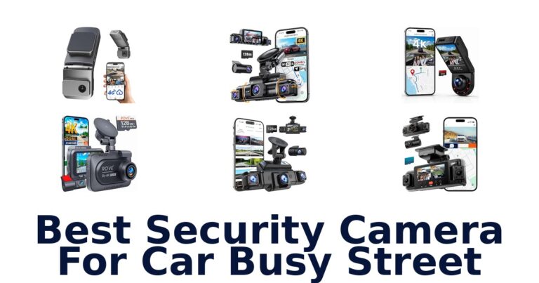 Best Security Camera For Car Busy Street