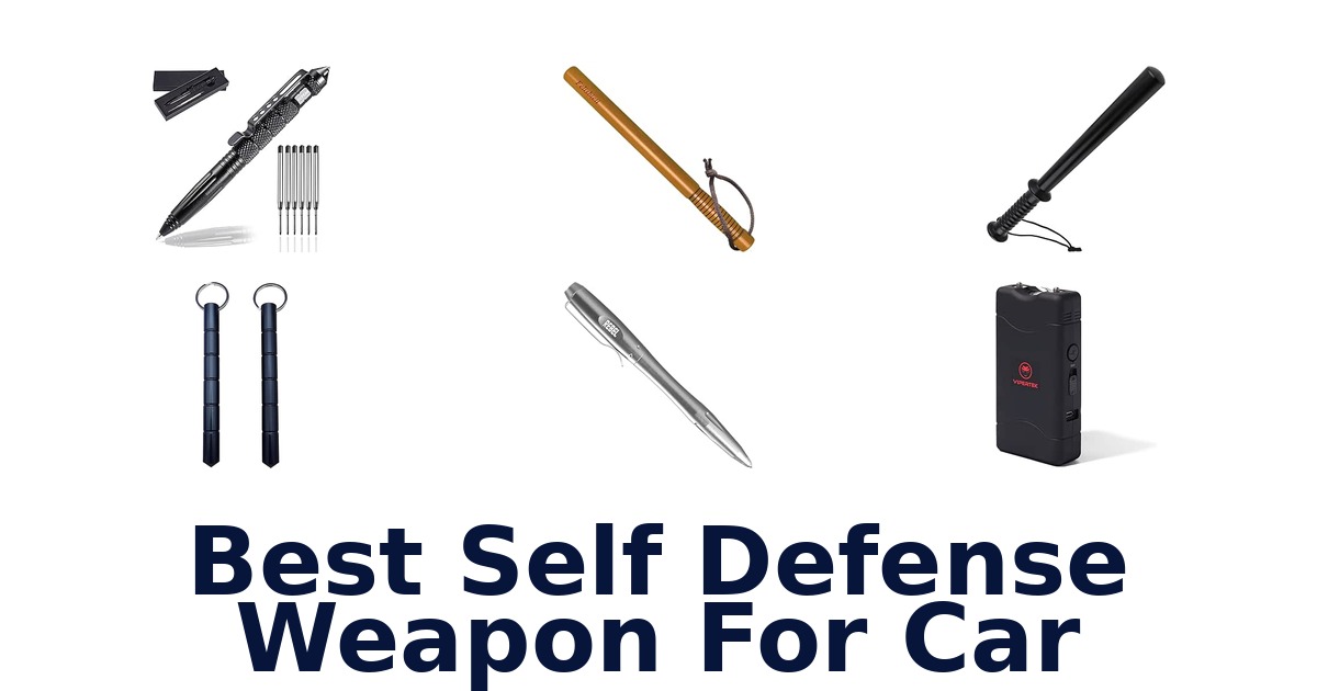 Best Self Defense Weapon For Car