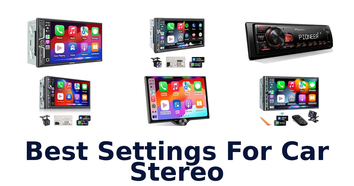 Best Settings For Car Stereo