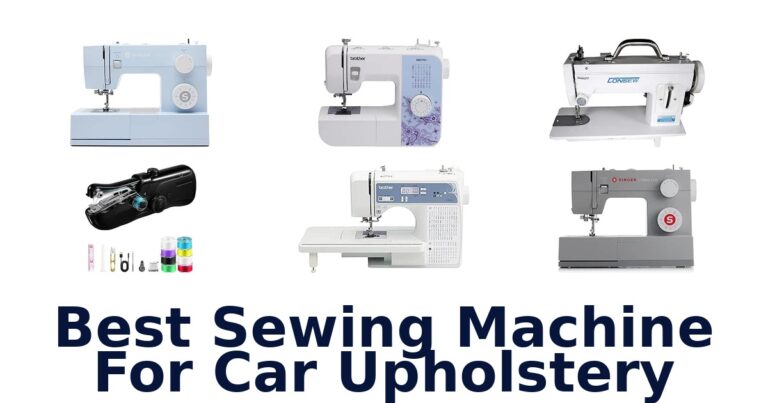 Best Sewing Machine For Car Upholstery