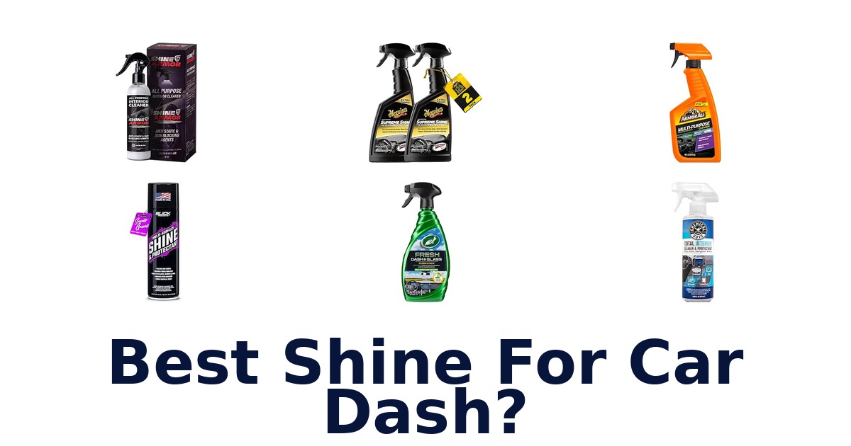 Best Shine For Car Dash?