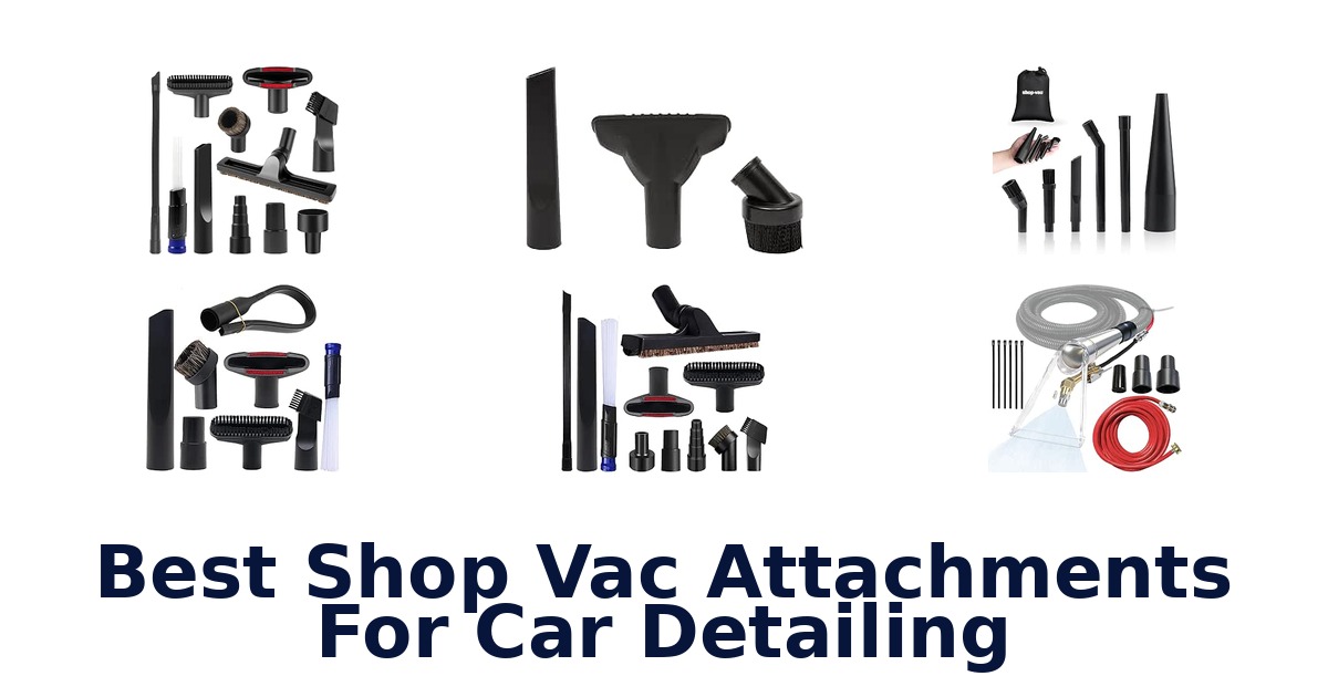 Best Shop Vac Attachments For Car Detailing