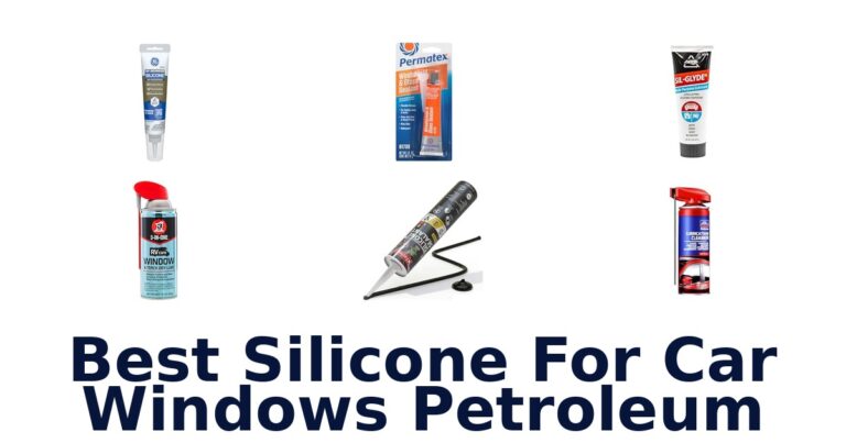 Best Silicone For Car Windows Petroleum