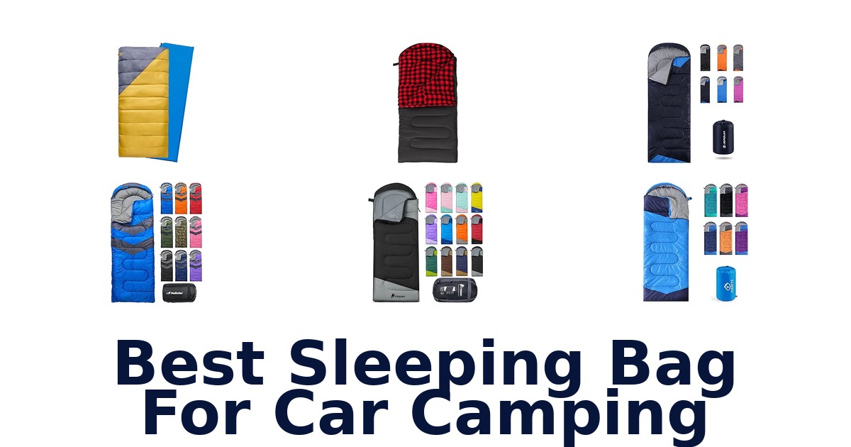 Best Sleeping Bag For Car Camping