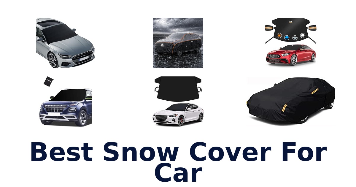 Best Snow Cover For Car