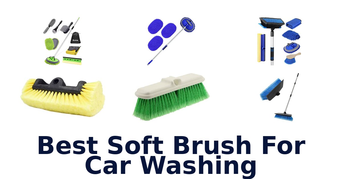 Best Soft Brush For Car Washing
