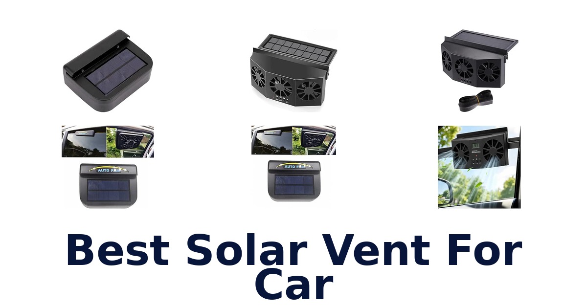 Best Solar Vent For Car