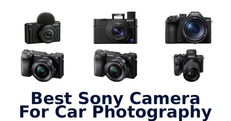 Best Sony Camera For Car Photography