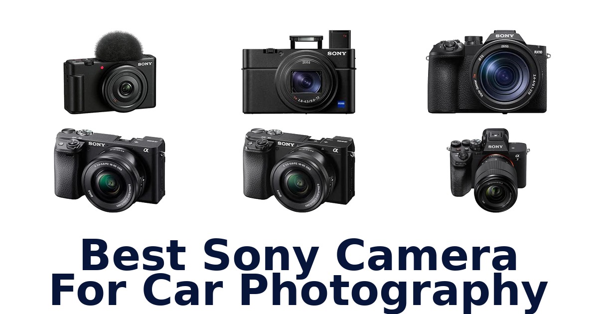 Best Sony Camera For Car Photography