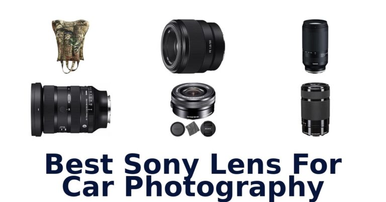 Best Sony Lens For Car Photography