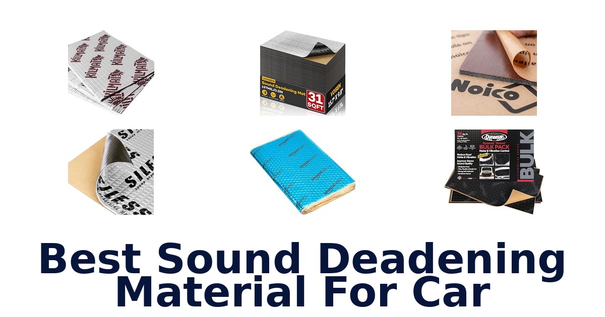 Best Sound Deadening Material For Car